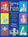 Signing Fun American Sign Language Vocabulary Phrases Games and Activities