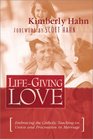 LifeGiving Love  Embracing God's Beautiful Design for Marriage