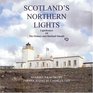 Scotland's Northern Lights Lighthouses of the Orkney and Shetland Islands