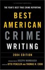 The Best American Crime Writing 2004 Edition  The Year's Best True Crime Reporting