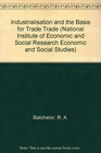 Industrialisation and the Basis for Trade Trade