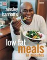 Ainsley Harriott's LowFat Meals in Minutes