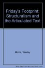 Friday's Footprint Structuralism and the Articulated Text