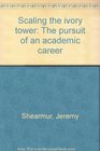 Scaling the ivory tower The pursuit of an academic career