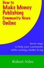 How to Make Money Publishing Community News Online