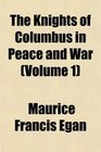 The Knights of Columbus in Peace and War