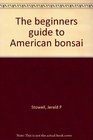 Beginners Guide to American Bonsai