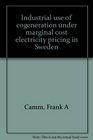 Industrial use of cogeneration under marginal cost electricity pricing in Sweden