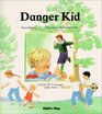 Danger Kid Facing Up to Dangers in the Home