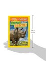 National Geographic Kids Chapters Rhino Rescue And More True Stories of Saving Animals