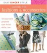 Easy Singer Style PatternFree Fashions  Accessories 15 EasySew Projects that Build Skills Too