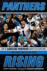Panthers Rising How the Carolina Panthers Roared to the Super Bowland Why Theyll Be Back