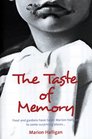 The Taste of Memory Food and Gardens Have Taken Marion Halligan to Some Surprising Places