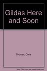 Gildas Here and Soon