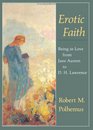 Erotic Faith  Being in Love from Jane Austen to D H Lawrence