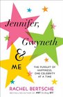 Jennifer Gwyneth  Me The Pursuit of Happiness One Celebrity at a Time
