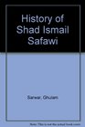 History of Shad Ismail Safawi