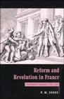 Reform and Revolution in France  The Politics of Transition 17741791