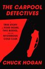 The Carpool Detectives: A True Story of Four Moms, Two Bodies, and One Mysterious Cold Case