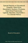 Special Reports on Educational Subjects West Africa Basutoland Southern Rhodesia East Africa Protectorate Uganda Mauritius Seychelles v 13
