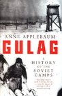 GULAG: A HISTORY OF THE SOVIET CAMPS