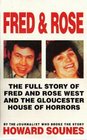 Fred  Rose The Full Story of Fred and Rose West and the Gloucester House of Horrors