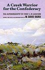 A Creek Warrior for the Confederacy The Autobiography of Chief GW Grayson