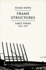 Frame Structures Early Poems 19741979