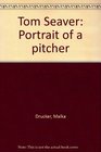 Tom Seaver Portrait of a Pitcher