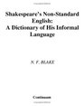 Shakespeare's NonStandard English A Dictionary of His Informal Language