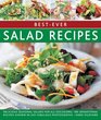BestEver Salad Recipes Delicious Seasonal Salads For All Occasions 180 Sensational Recipes Shown In 245 Fabulous Photographs