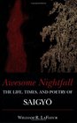 Awesome Nightfall  The Life Death and Poetry of Saigyo