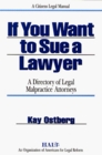 If You Want to Sue a Lawyer A Directory of Legal Malpractice Attorneys