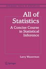 All of Statistics A Concise Course in Statistical Inference