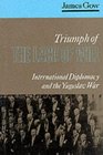 Triumph of the Lack of Will International Diplomacy and the Yugoslav War
