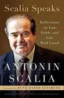 Scalia Speaks Reflections on Law Faith and Life Well Lived