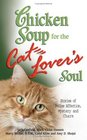 Chicken Soup for the Cat Lover's Soul  Stories of Feline Affection Mystery and Charm