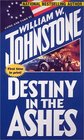 Destiny in the Ashes (Johnstone, William W. Ashes.)