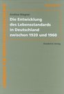 Die Entwicklung des Lebensstandards in Deutschland zwischen 1920 und 1960