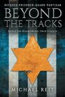 Beyond the Tracks Based on Harrowing True Events