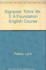 Signpost A Foundation English Course Tchrs' Bk 3