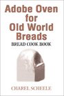 Adobe Oven for Old World Breads Bread Cook Book