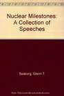 Nuclear Milestones A Collection of Speeches