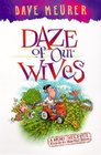 Daze of Our Wives A SemiHelpful Guide to Marital Bliss