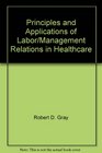 Principles and Applications of Labor/Management Relations in Healthcare
