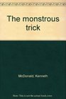The monstrous trick