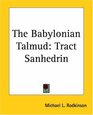 The Babylonian Talmud Tract Sanhedrin