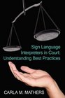 Sign Language Interpreters in Court Understanding Best Practices