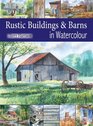 Painting Rustic Buildings  Barns in Watercolour