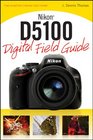 Nikon D5100 Digital Field Guide
